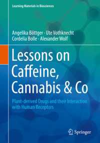 カフェイン＆カンナビスの教訓：植物由来の薬物と人間（テキスト）<br>Lessons on Caffeine, Cannabis & Co〈1st ed. 2018〉 : Plant-derived Drugs and their Interaction with Human Receptors