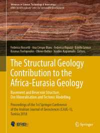 The Structural Geology Contribution to the Africa-Eurasia Geology: Basement and Reservoir Structure, Ore Mineralisation and Tectonic Modelling : Proceedings of the 1st Springer Conference of the Arabian Journal of Geosciences (CAJG-1), Tunisia 2018