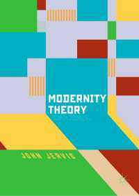 Modernity Theory〈1st ed. 2018〉 : Modern Experience, Modernist Consciousness, Reflexive Thinking