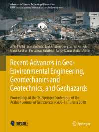 Recent Advances in Geo-Environmental Engineering, Geomechanics and Geotechnics, and Geohazards : Proceedings of the 1st Springer Conference of the Arabian Journal of Geosciences (CAJG-1), Tunisia 2018