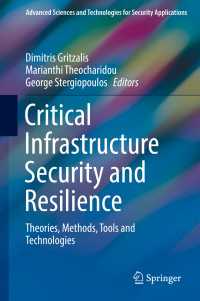 Critical Infrastructure Security and Resilience : Theories, Methods, Tools and Technologies
