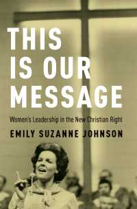 新キリスト教右派における女性のリーダーシップ<br>This Is Our Message : Women's Leadership in the New Christian Right
