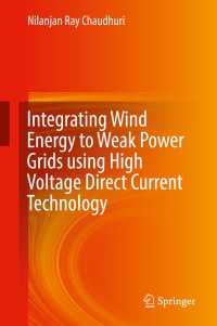 Integrating Wind Energy to Weak Power Grids using High Voltage Direct Current Technology〈1st ed. 2019〉