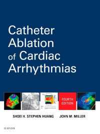 不整脈のカテーテルアブレーション（第４版）<br>Catheter Ablation of Cardiac Arrhythmias E-Book : Catheter Ablation of Cardiac Arrhythmias E-Book（4）