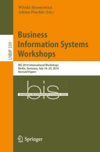 Business Information Systems Workshops : BIS 2018 International Workshops, Berlin, Germany, July 18–20, 2018, Revised Papers