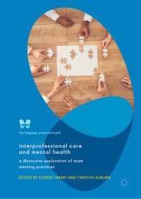 Interprofessional Care and Mental Health〈1st ed. 2018〉 : A Discursive Exploration of Team Meeting Practices