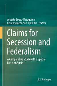 分離独立要求と連邦制：スペインの比較研究<br>Claims for Secession and Federalism〈1st ed. 2019〉 : A Comparative Study with a Special Focus on Spain