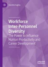Workforce Inter-Personnel Diversity〈1st ed. 2019〉 : The Power to Influence Human Productivity and Career Development