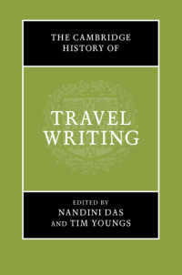 ケンブリッジ版　旅行文学史<br>The Cambridge History of Travel Writing