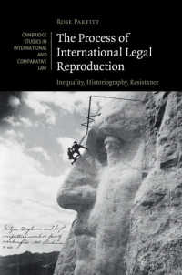 The Process of International Legal Reproduction : Inequality, Historiography, Resistance