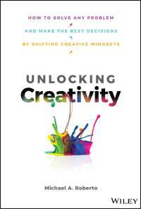 創造性の開花<br>Unlocking Creativity : How to Solve Any Problem and Make the Best Decisions by Shifting Creative Mindsets