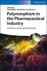 Polymorphism in the Pharmaceutical Industry : Solid Form and Drug Development