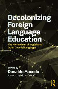 外国語教育の脱植民地化<br>Decolonizing Foreign Language Education : The Misteaching of English and Other Colonial Languages