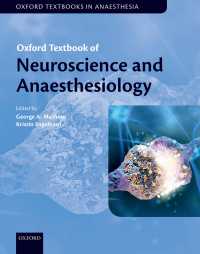 オックスフォード神経科学と麻酔学テキスト<br>Oxford Textbook of Neuroscience and Anaesthesiology