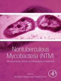 非結核抗酸菌<br>Nontuberculous Mycobacteria (NTM) : Microbiological, Clinical and Geographical Distribution