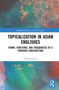 Topicalization in Asian Englishes : Forms, Functions, and Frequencies of a Fronting Construction