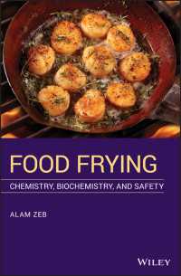 揚げ物料理の化学・生化学・安全性<br>Food Frying : Chemistry, Biochemistry, and Safety