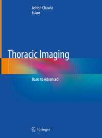 胸部画像法：基礎から上級まで<br>Thoracic Imaging〈1st ed. 2019〉 : Basic to Advanced