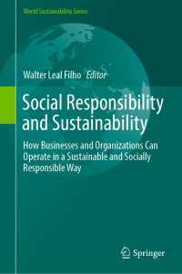 Social Responsibility and Sustainability〈1st ed. 2019〉 : How Businesses and Organizations Can Operate in a Sustainable and Socially Responsible Way