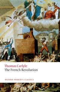 カーライル『フランス革命』（オックスフォード世界古典叢書）<br>The French Revolution