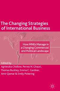 国際ビジネスの戦略変化<br>The Changing Strategies of International Business : How MNEs Manage in a Changing Commercial and Political Landscape