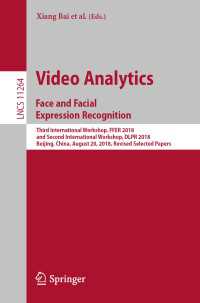 Video Analytics. Face and Facial Expression Recognition : Third International Workshop, FFER 2018, and Second International Workshop, DLPR 2018, Beijing, China, August 20, 2018, Revised Selected Papers