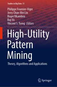 High-Utility Pattern Mining : Theory, Algorithms and Applications