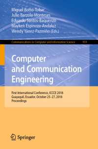 Computer and Communication Engineering : First International Conference, ICCCE 2018, Guayaquil, Ecuador, October 25–27, 2018, Proceedings