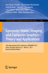 Computer Vision, Imaging and Computer Graphics – Theory and Applications : 12th International Joint Conference, VISIGRAPP 2017, Porto, Portugal, February 27 – March 1, 2017, Revised Selected Papers