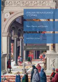 イタリア・ルネサンスのユートピア論<br>Italian Renaissance Utopias〈1st ed. 2019〉 : Doni, Patrizi, and Zuccolo