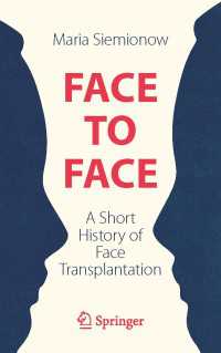 Face to Face〈1st ed. 2019〉 : A Short History of Face Transplantation