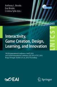 Interactivity, Game Creation, Design, Learning, and Innovation : 7th EAI International Conference, ArtsIT 2018, and 3rd EAI International Conference, DLI 2018, ICTCC 2018, Braga, Portugal, October 24–26, 2018, Proceedings