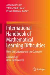 数学学習障害国際ハンドブック<br>International Handbook of Mathematical Learning Difficulties〈1st ed. 2019〉 : From the Laboratory to the Classroom