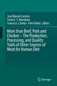 肉代用食品の生産・加工・品質<br>More than Beef, Pork and Chicken – The Production, Processing, and Quality Traits of Other Sources of Meat for Human Diet