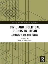 Civil and Political Rights in Japan : A Tribute to Sir Nigel Rodley