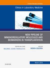 New Pipeline of Immunoregulatory Molecules and Biomarkers in Transplantation, An Issue of the Clinics in Laboratory Medicine