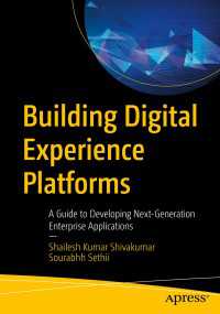 Building Digital Experience Platforms〈First Edition〉 : A Guide to Developing Next-Generation Enterprise Applications