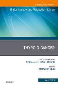 Thyroid Cancer, An Issue of Endocrinology and Metabolism Clinics of North America