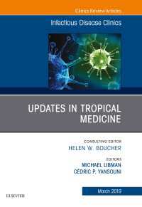 Updates in Tropical Medicine, An Issue of Infectious Disease Clinics of North America