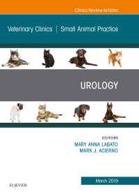 Urology, An Issue of Veterinary Clinics of North America: Small Animal Practice
