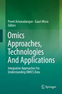 オミックス・データサイエンス<br>Omics Approaches, Technologies And Applications : Integrative Approaches For Understanding OMICS Data