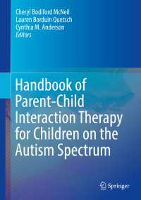 自閉症スペクトラム障害の児童ための親子相互交流療法ハンドブック<br>Handbook of Parent-Child Interaction Therapy for Children on the Autism Spectrum