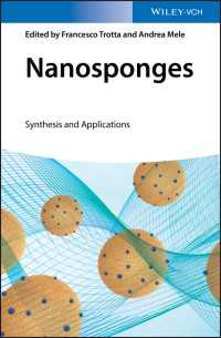 ナノスポンジ：基礎から応用まで<br>Nanosponges : Synthesis and Applications