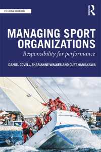スポーツ組織のマネジメント（第４版）<br>Managing Sport Organizations : Responsibility for performance（4）