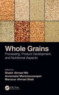 全粒粉の加工・製品開発・栄養学<br>Whole Grains : Processing, Product Development, and Nutritional Aspects