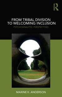 From Tribal Division to Welcoming Inclusion : Psychoanalytic Perspectives
