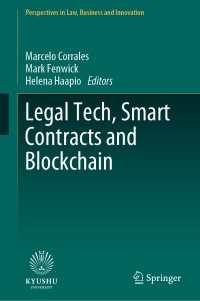 リーガルテック、スマート契約とブロックチェーン<br>Legal Tech, Smart Contracts and Blockchain〈1st ed. 2019〉