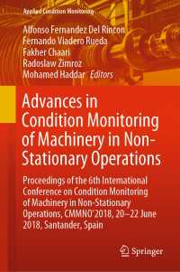 Advances in Condition Monitoring of Machinery in Non-Stationary Operations : Proceedings of the 6th International Conference on Condition Monitoring of Machinery in Non-Stationary Operations, CMMNO’2018, 20-22 June 2018, Santander, Spain