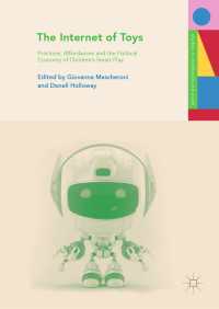 The Internet of Toys : Practices, Affordances and the Political Economy of Children’s Smart Play