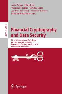 Financial Cryptography and Data Security〈1st ed. 2019〉 : FC 2018 International Workshops, BITCOIN, VOTING, and WTSC, Nieuwpoort, Curaçao, March 2, 2018, Revised Selected Papers